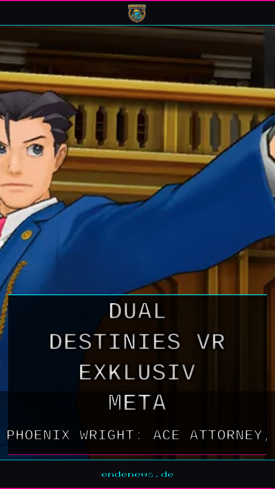 Ace Attorney: Dual Destinies VR exklusiv für Meta
