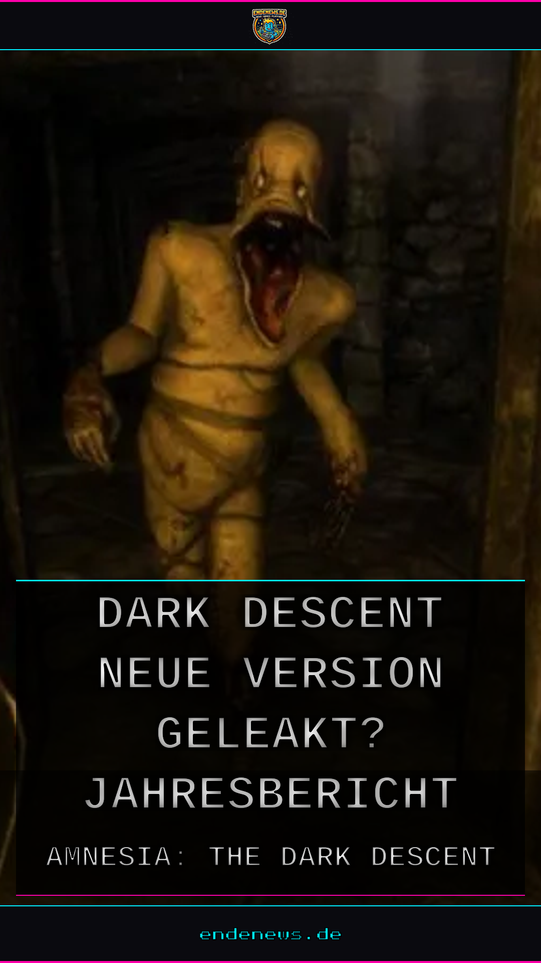 Amnesia: The Dark Descent, Neue Version geleakt? Jahresbericht von Frictional macht Hoffnung