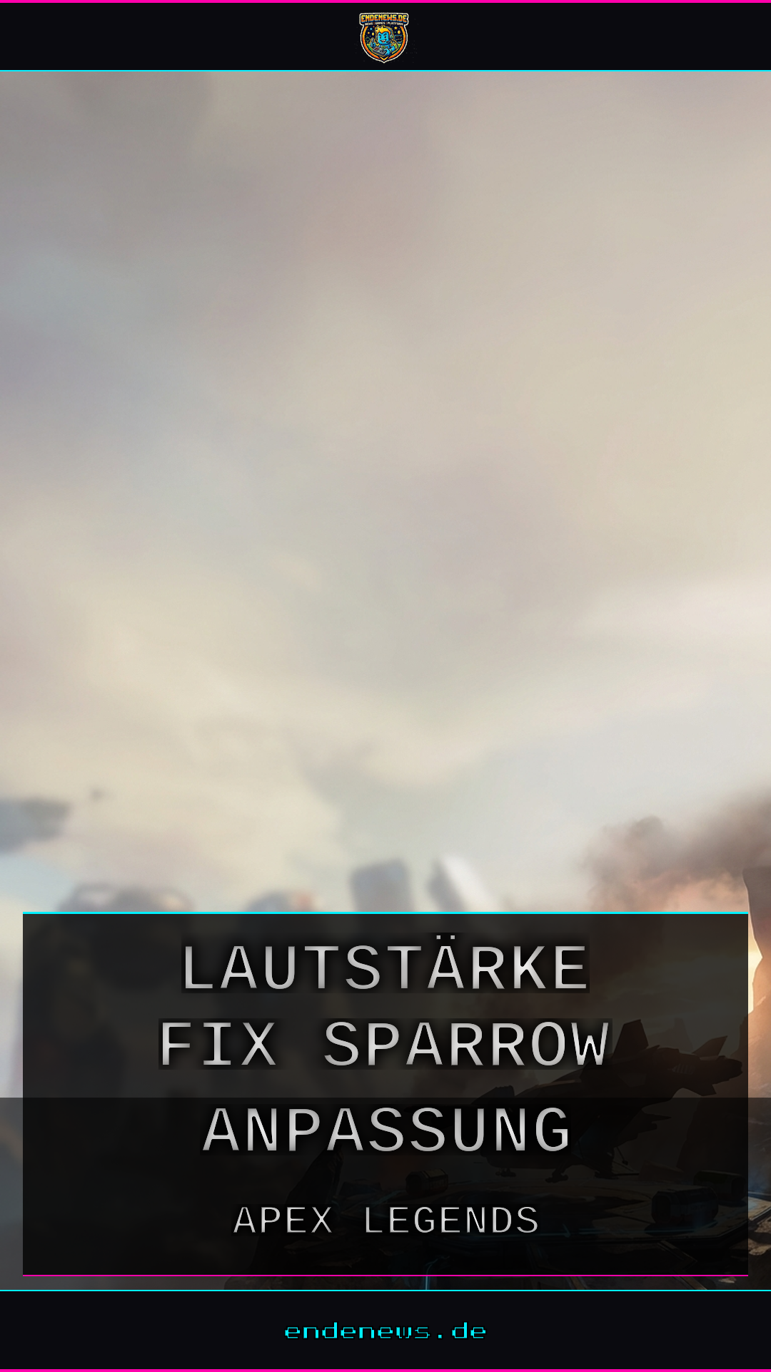 Apex Legends Patch 1.7.26: Lautstärke-Fix und Sparrow-Anpassung