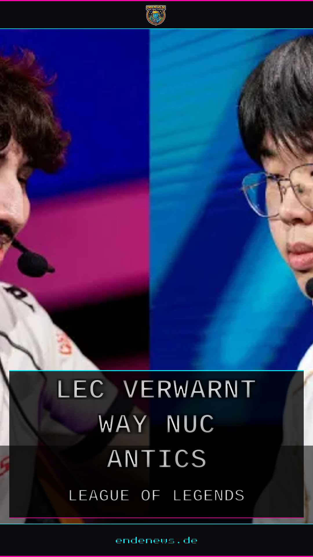 Banter-Bumerang: LEC verwarnt Way und nuc nach Antics
