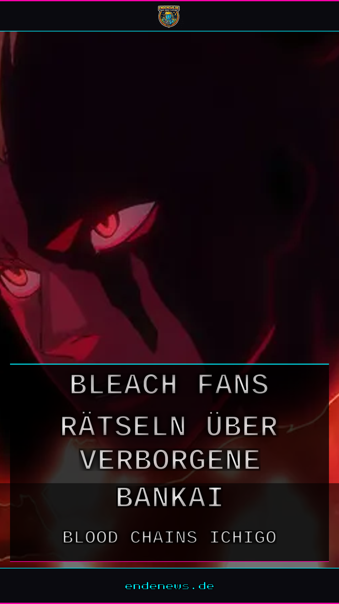 Blood Chains Ichigo: Bleach-Fans rätseln über verborgene Bankai-Stufen