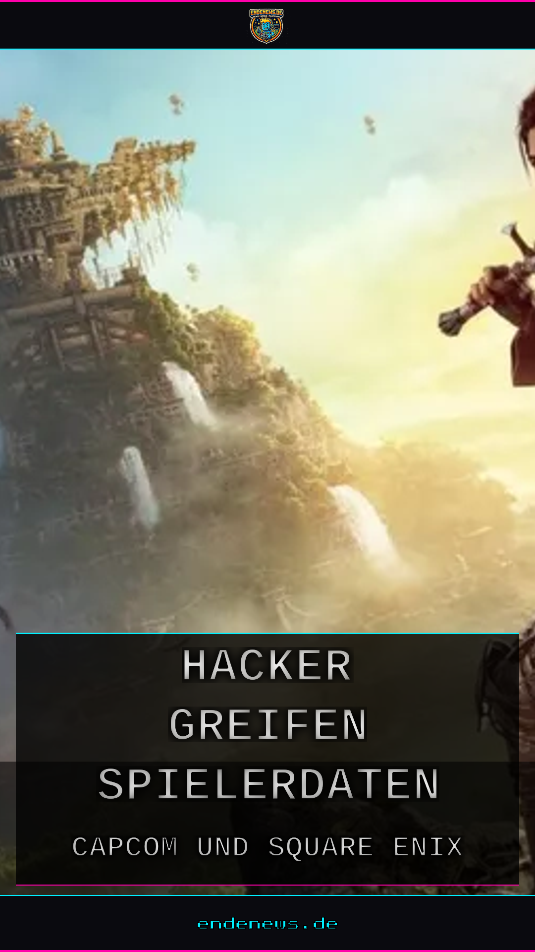 Capcom und Square Enix: Hacker greifen Spielerdaten ab