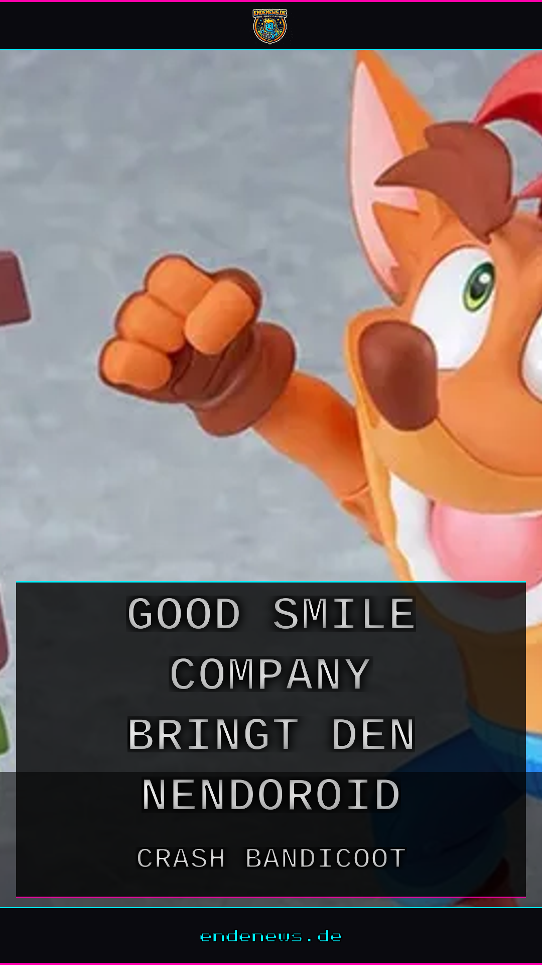 Crash Bandicoot wird 30: Good Smile Company bringt den Nendoroid zurück