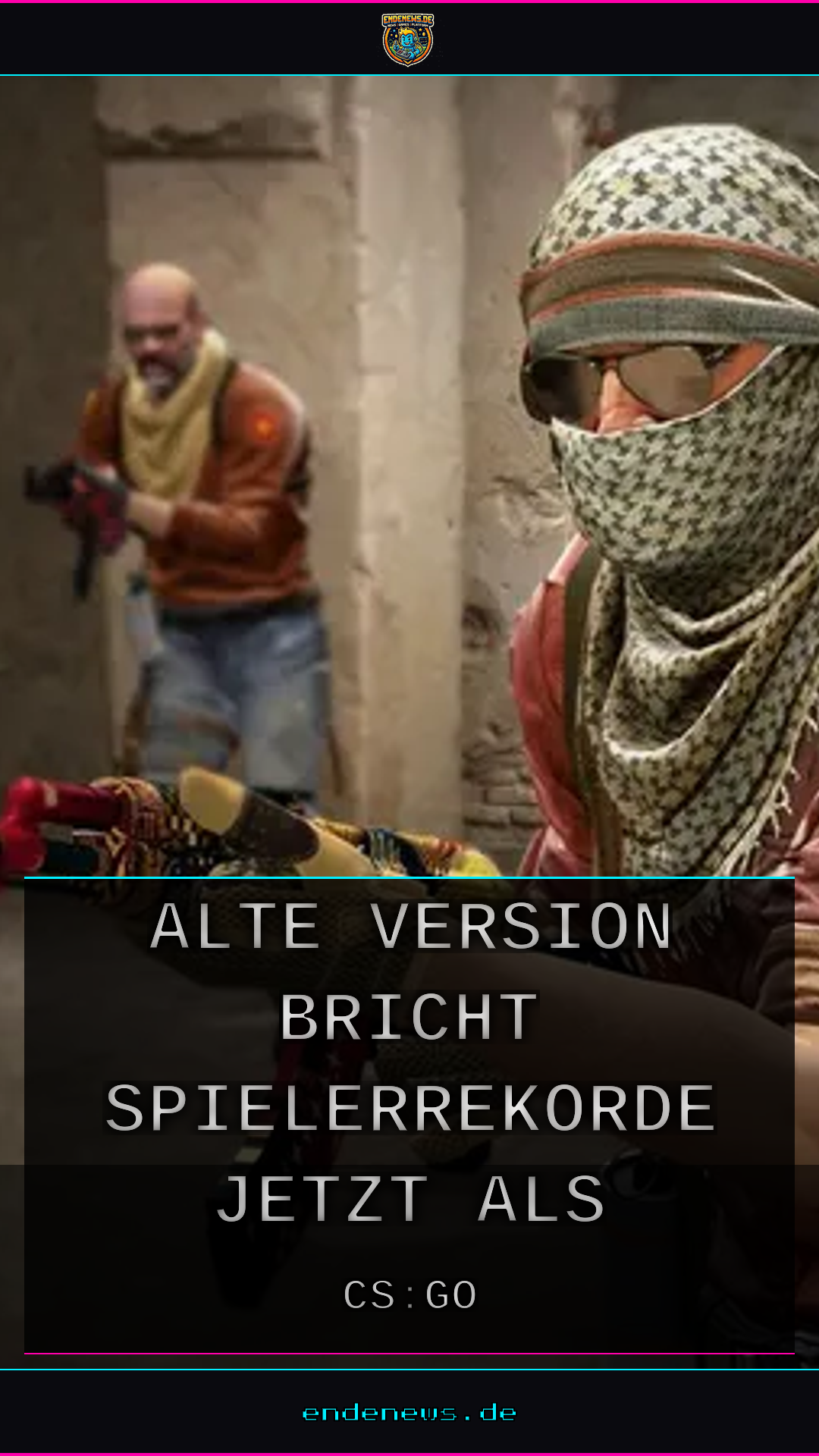 CS:GO schlägt zurück: Die alte Version bricht Spielerrekorde, jetzt als Standalone
