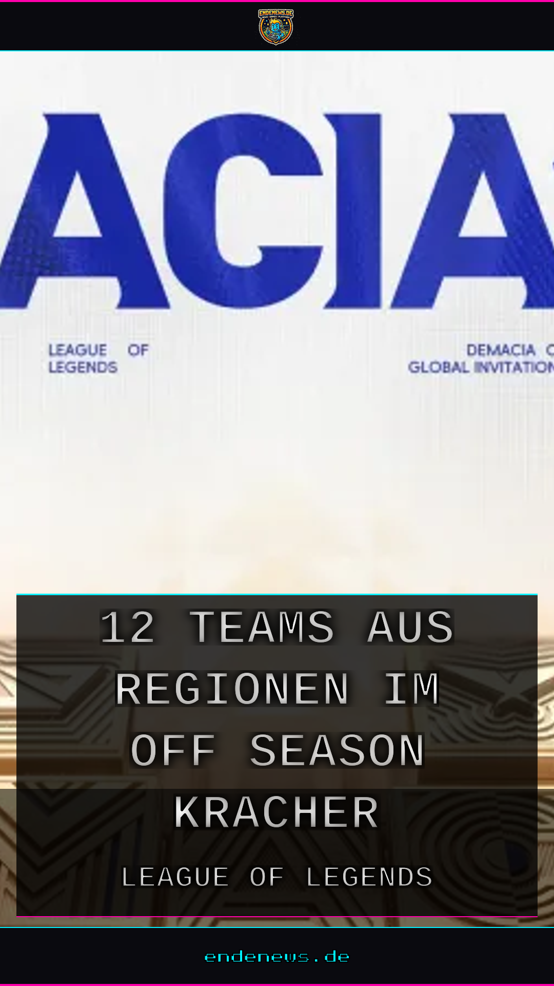 Demacia Cup goes global: 12 Teams aus 6 Regionen im Off-Season-Kracher