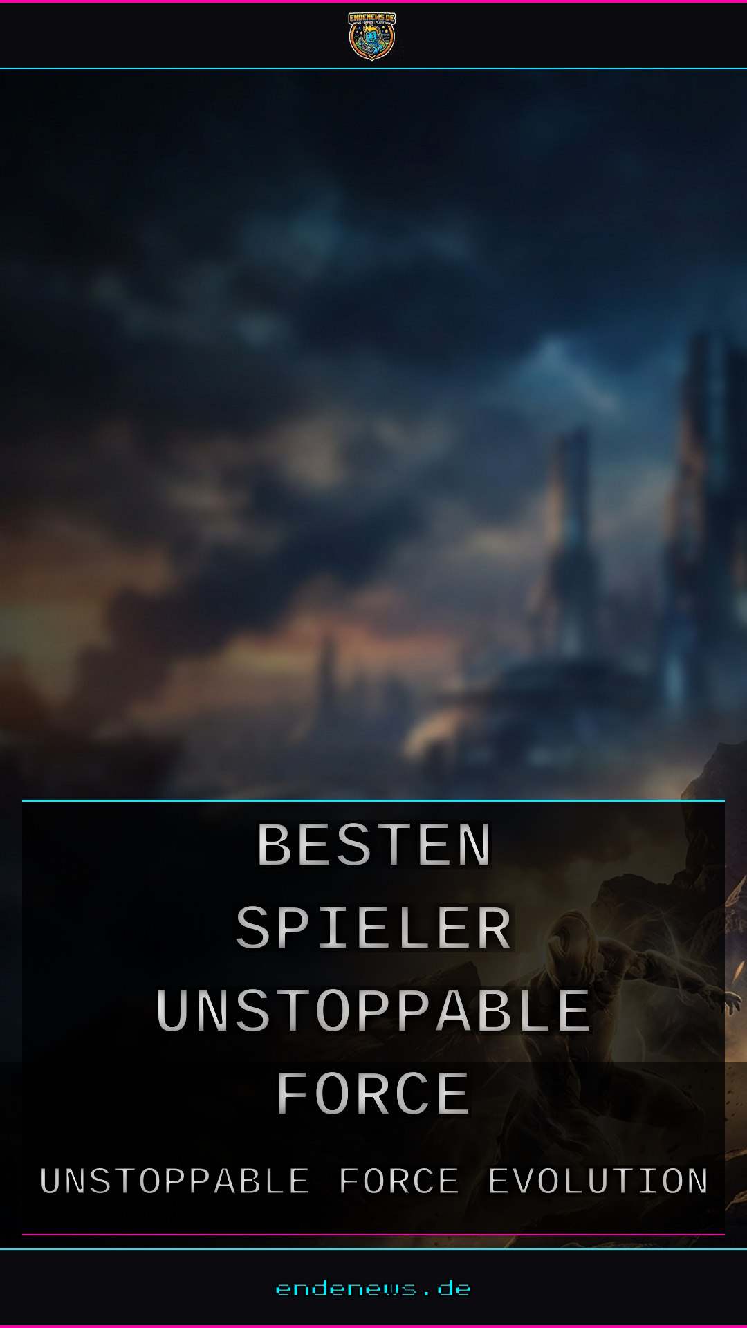 Destructoid verrät: Die besten Spieler für „Unstoppable Force Evolution“