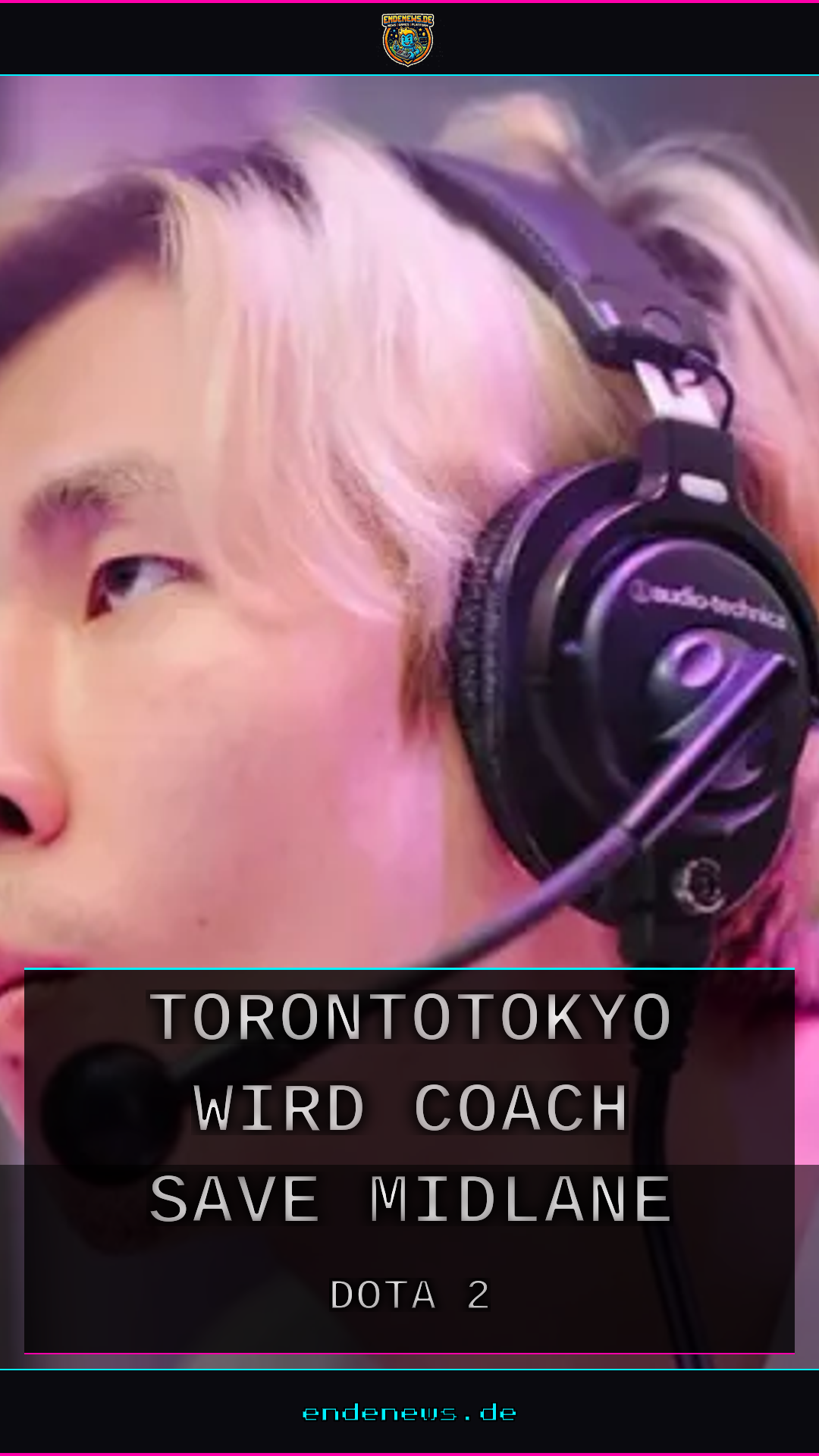 Dota 2: TORONTOTOKYO wird Coach, Save- auf die Midlane