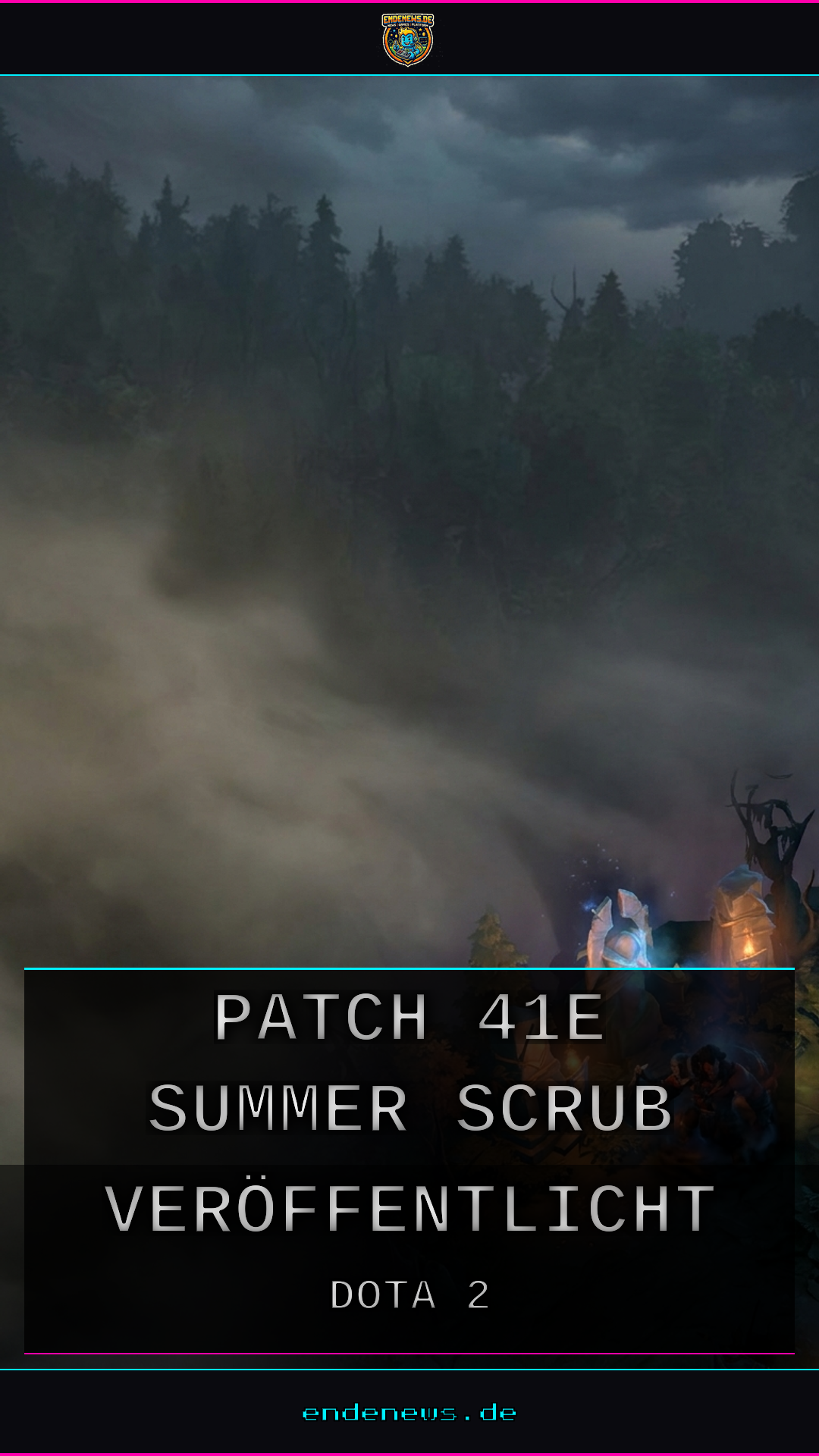 Dota 2 Update: Patch 7.41e und Summer Scrub veröffentlicht