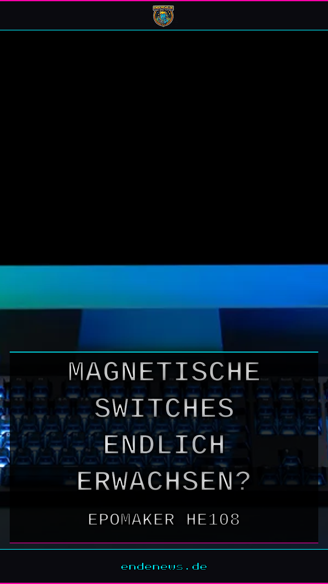 EPOMAKER HE108 im Test: Magnetische Switches endlich erwachsen?
