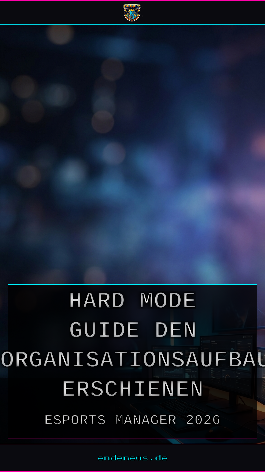 Esports Manager 2026: Hard-Mode-Guide für den Organisationsaufbau erschienen