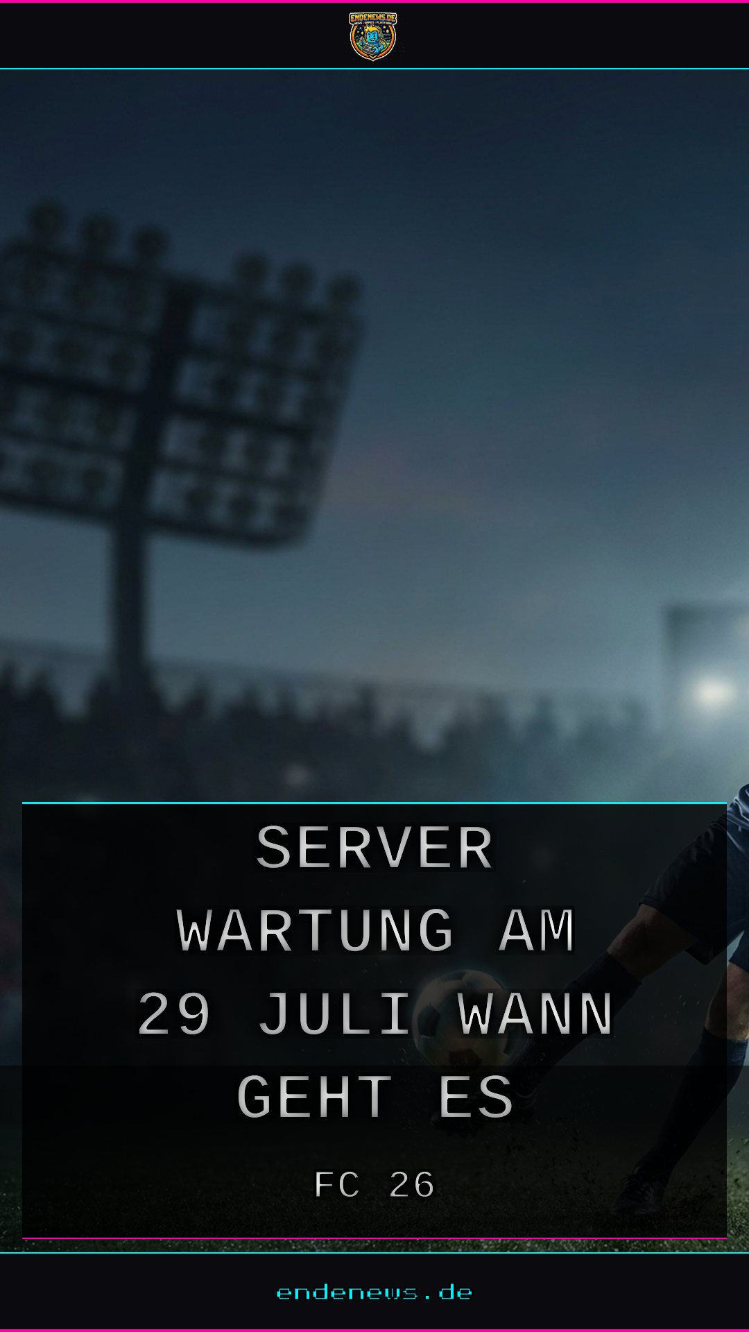FC 26: Server-Wartung am 29. Juli, Wann geht es wieder online?