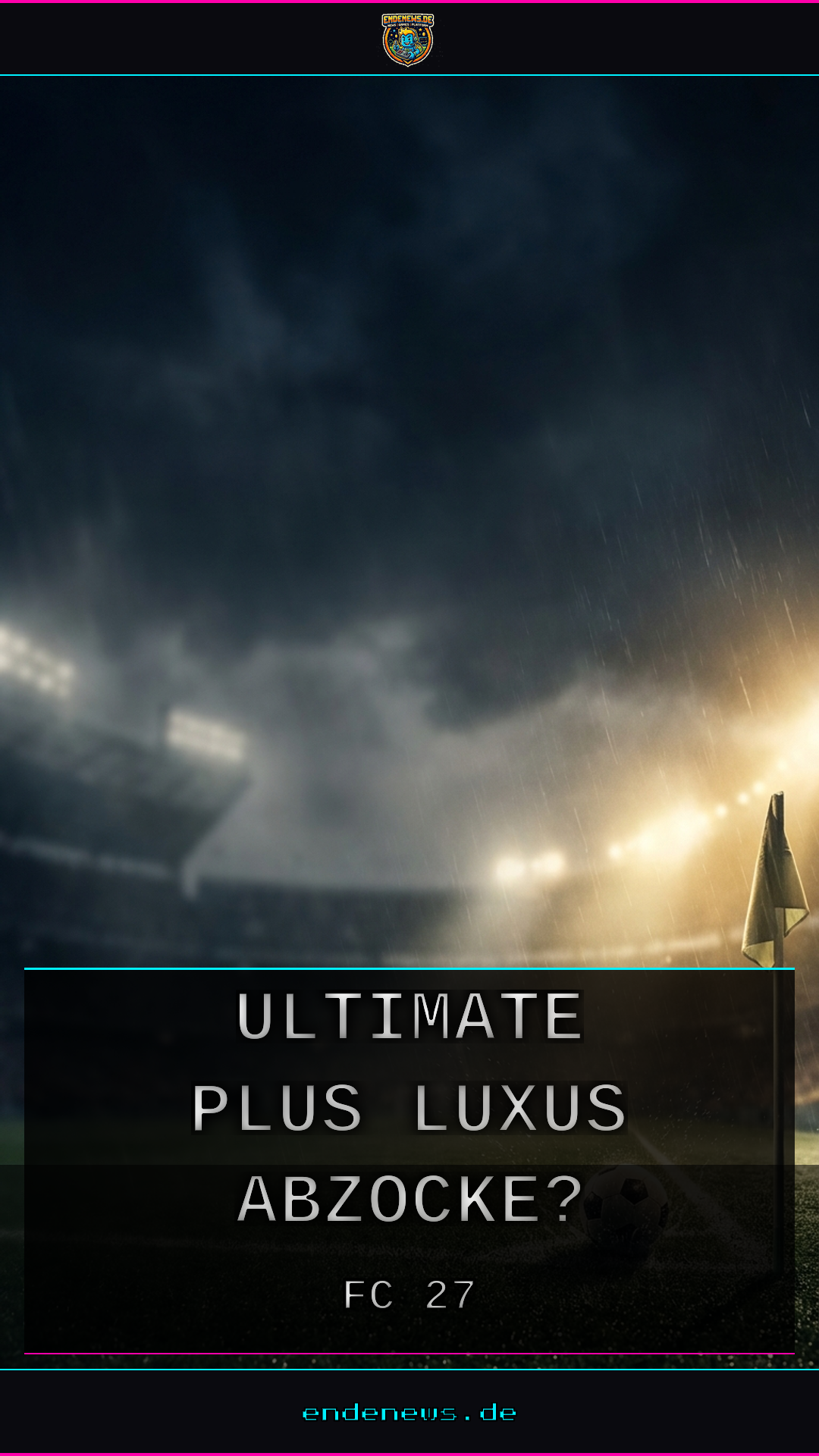 FC 27 Editions: Ultimate Plus, Luxus oder Abzocke?