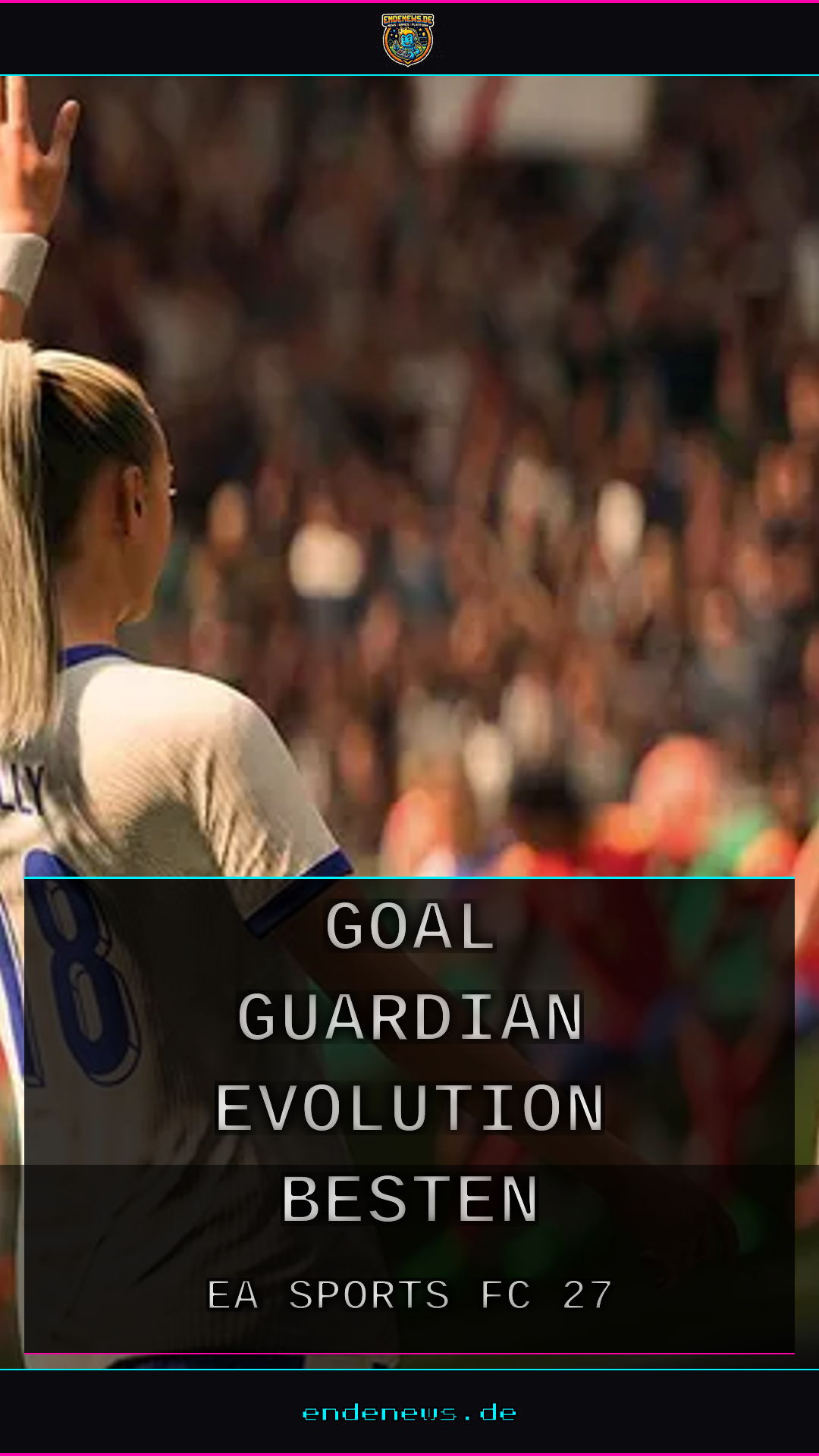 FC 27: Goal Guardian Evolution und die besten Kandidaten