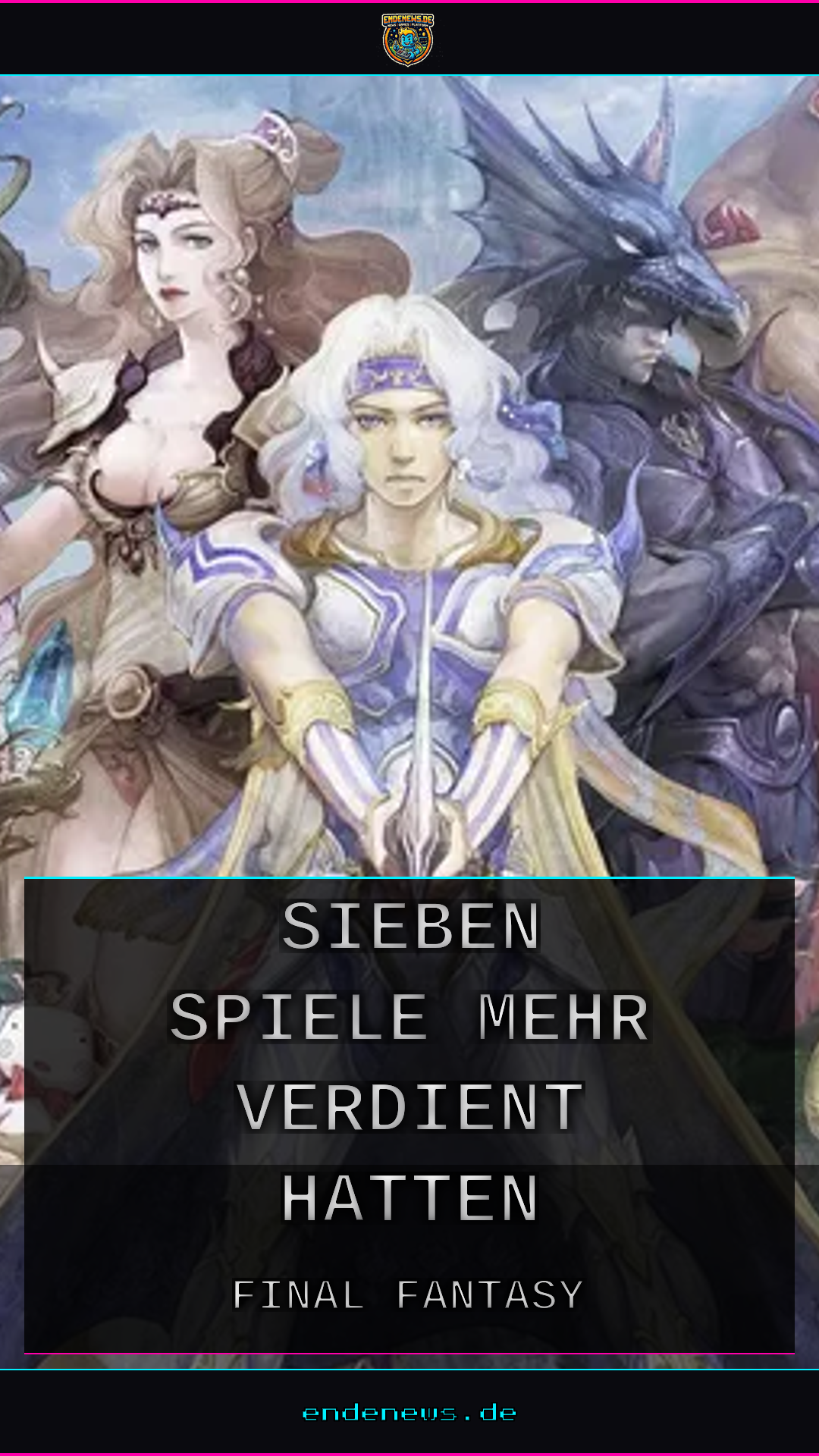 Final Fantasy: Sieben Spiele, die mehr verdient hatten