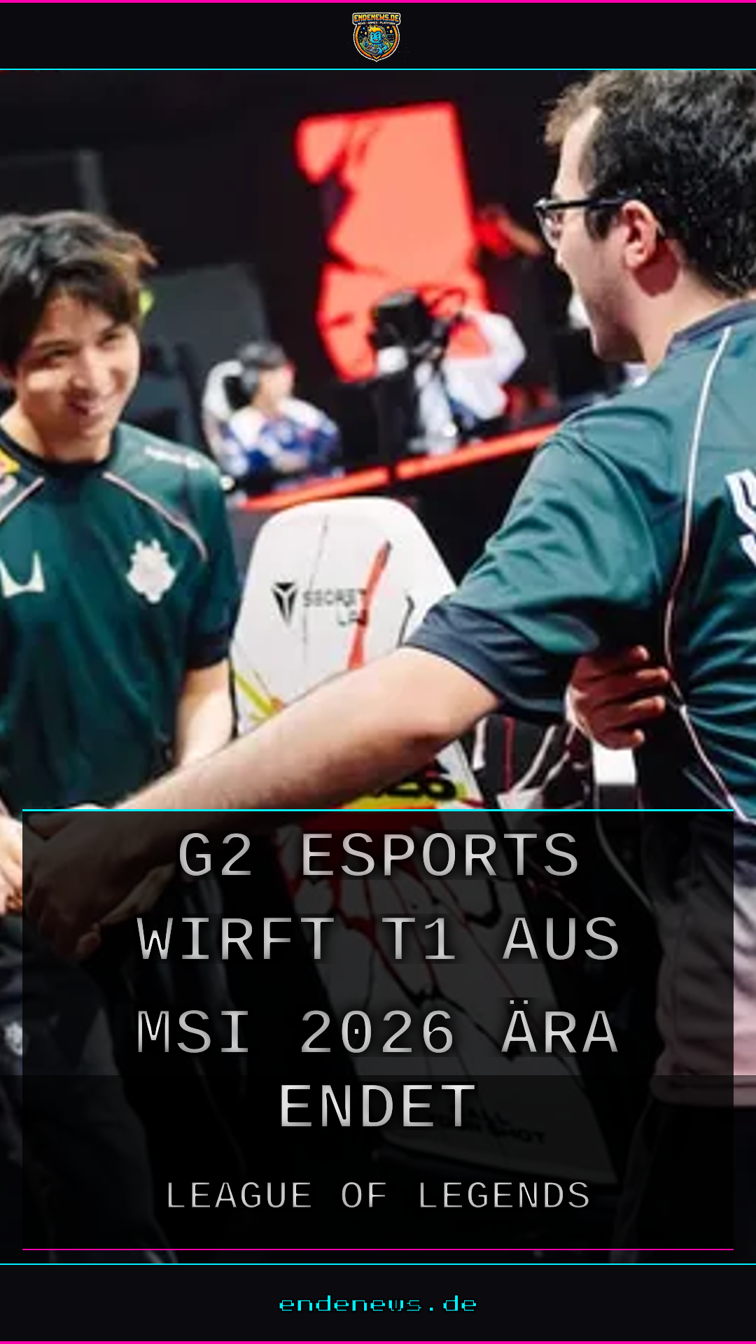 G2 Esports wirft T1 aus MSI 2026, eine Ära endet