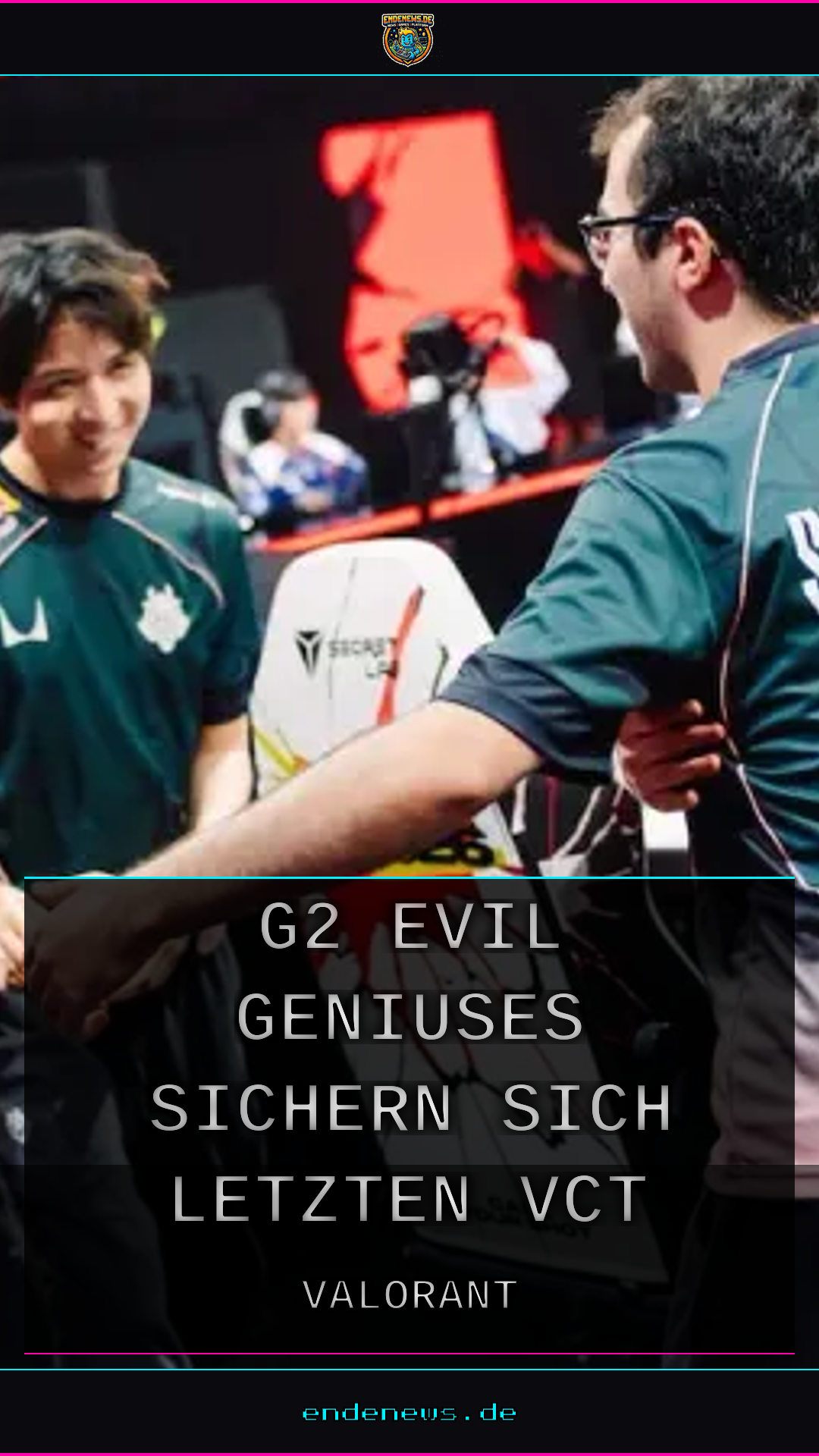 G2 und Evil Geniuses sichern sich die letzten VCT Americas Playoff-Plätze