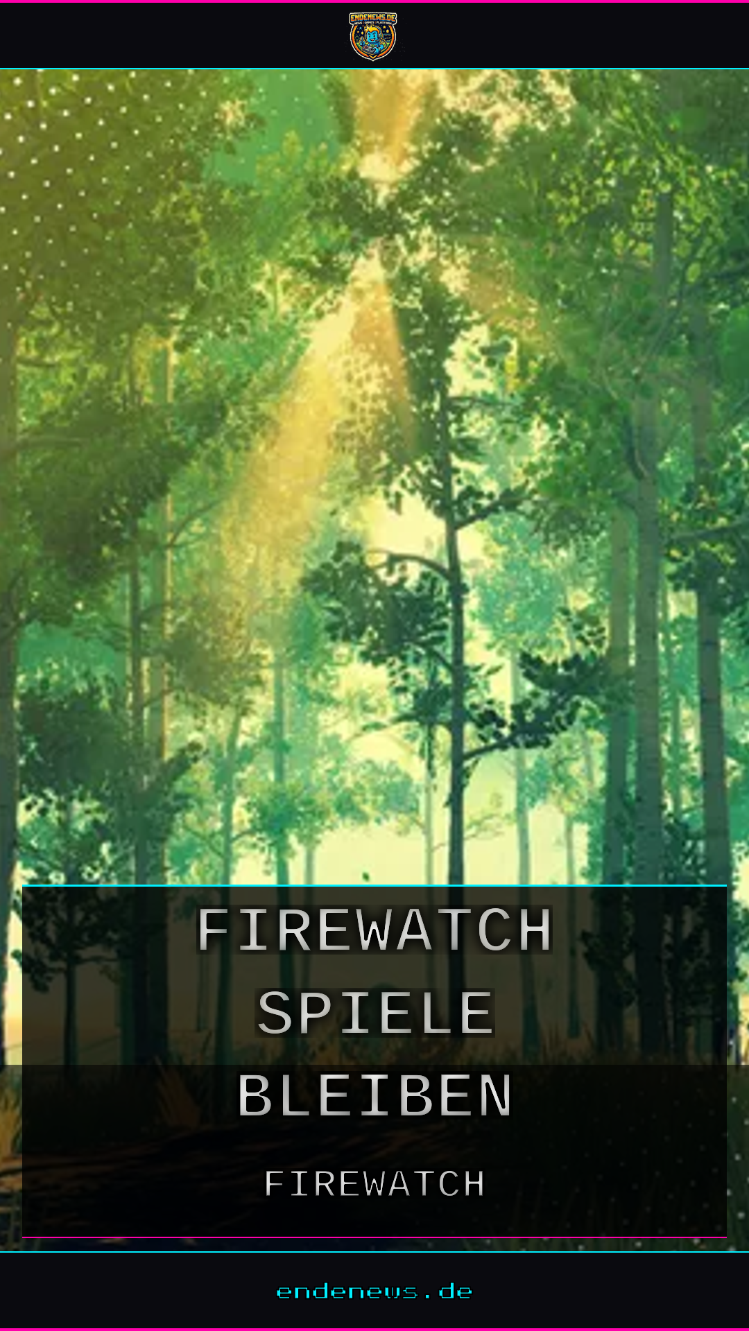 Gefühl statt Geballer: Firewatch und Spiele, die bleiben
