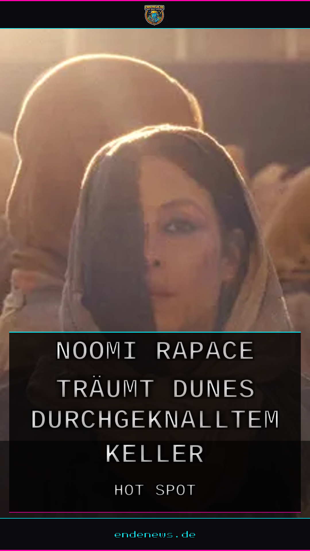 Hot Spot: Noomi Rapace träumt in Dunes durchgeknalltem Keller