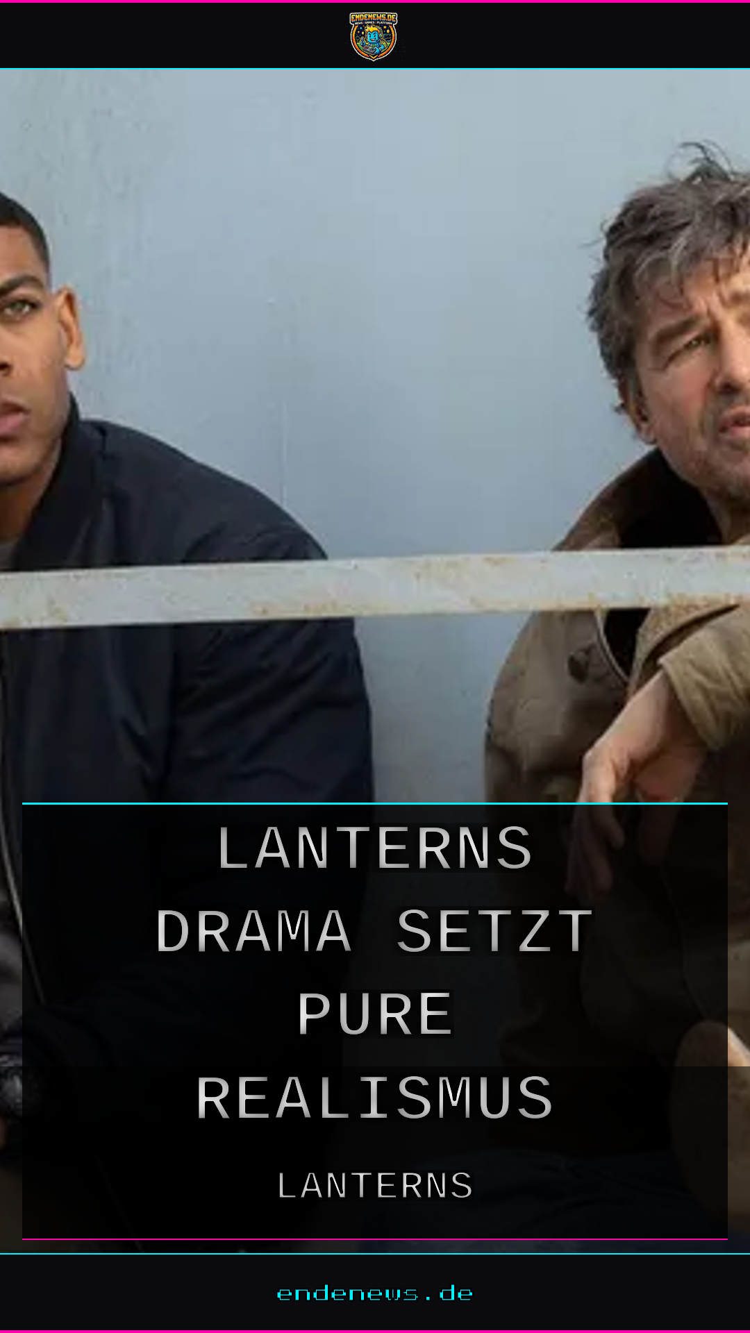 Lanterns-Drama setzt auf pure Realismus-Karte