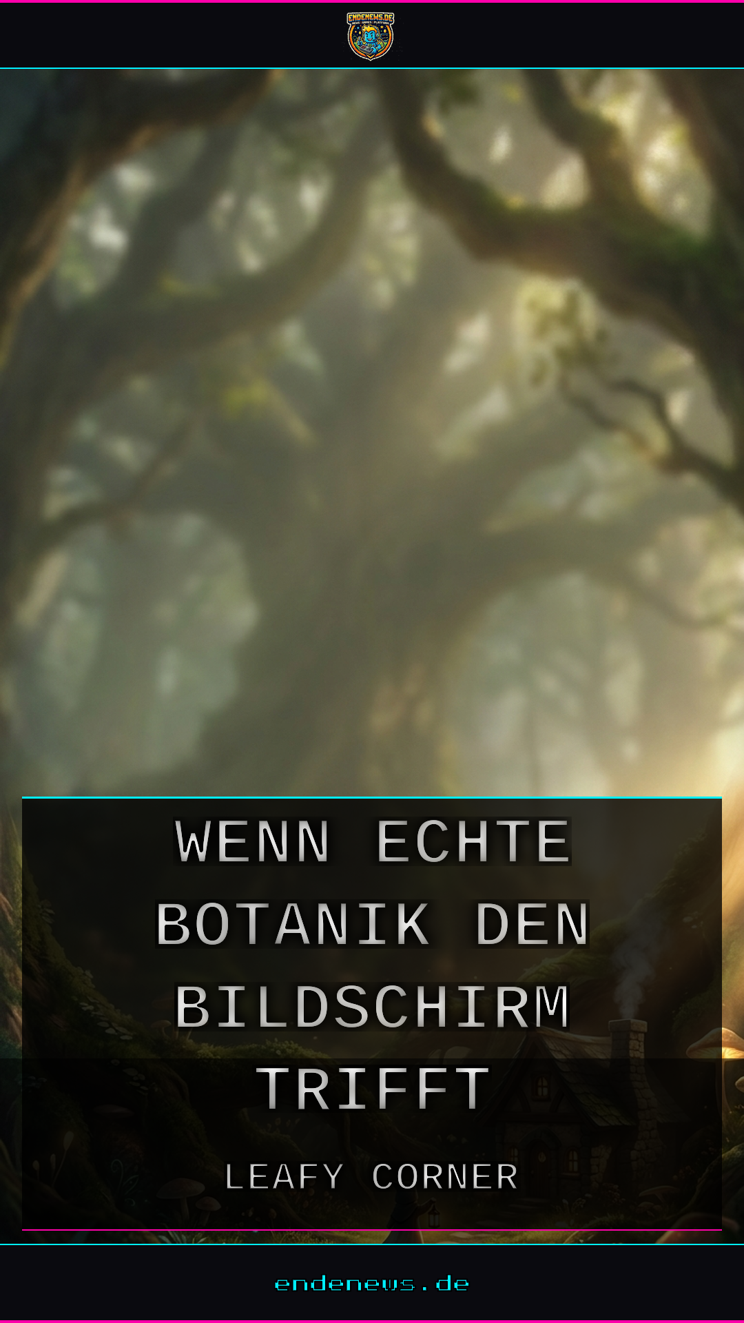 Leafy Corner: Wenn echte Botanik auf den Bildschirm trifft