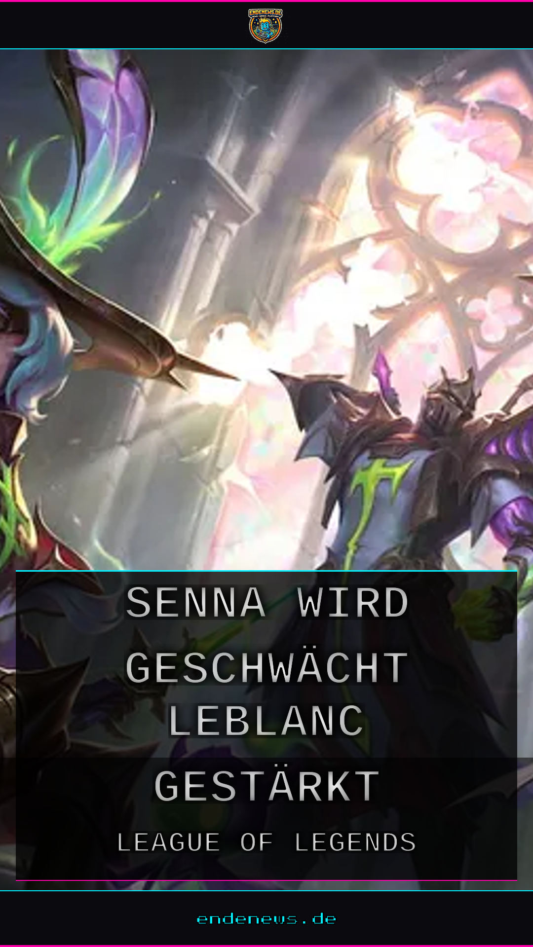 LoL Patch 26.13: Senna wird geschwächt, LeBlanc gestärkt, und Locke betritt die Kluft