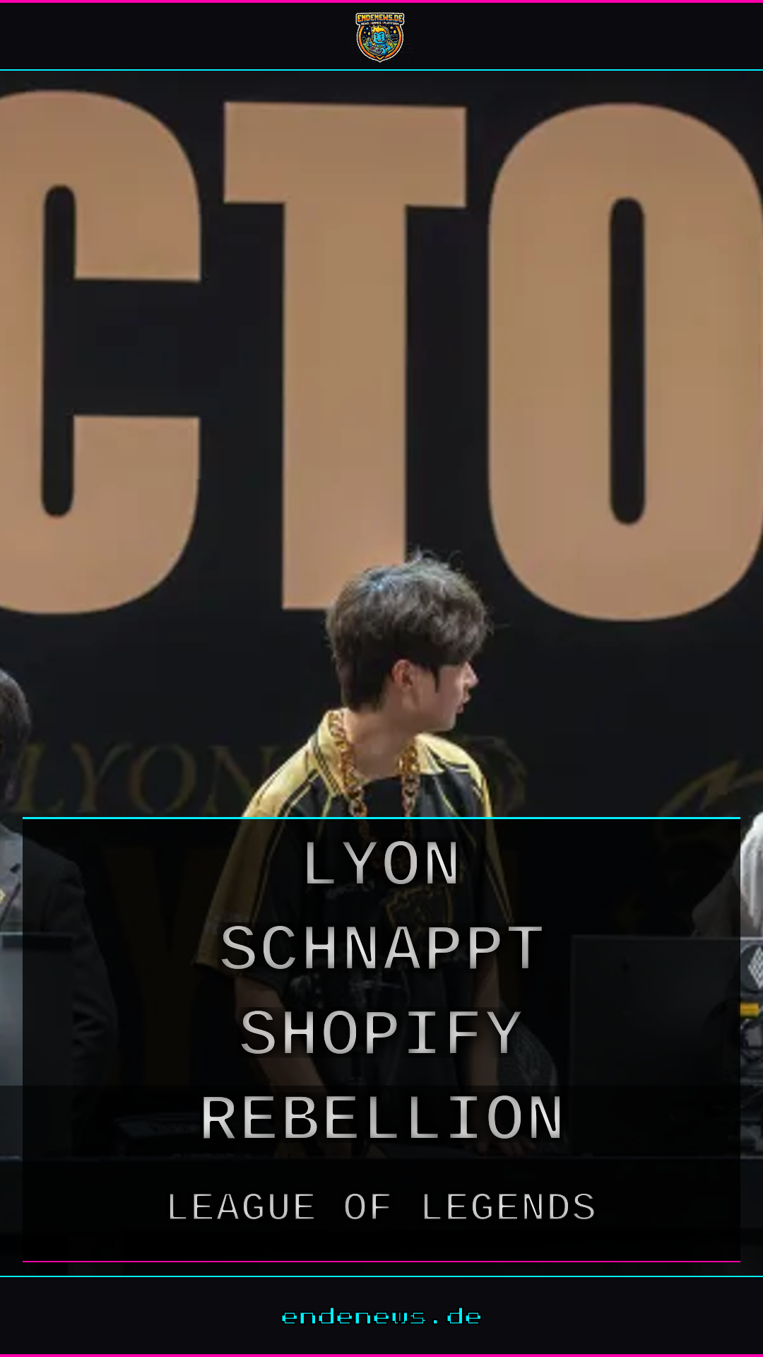 LYON schnappt Shopify Rebellion das letzte Worlds-Ticket
