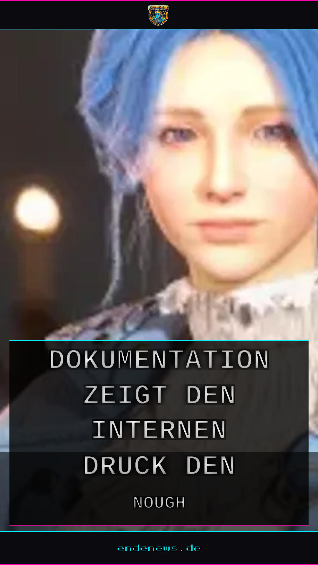 NOUGH: Dokumentation zeigt den internen Druck bei den Lies of P-Machern