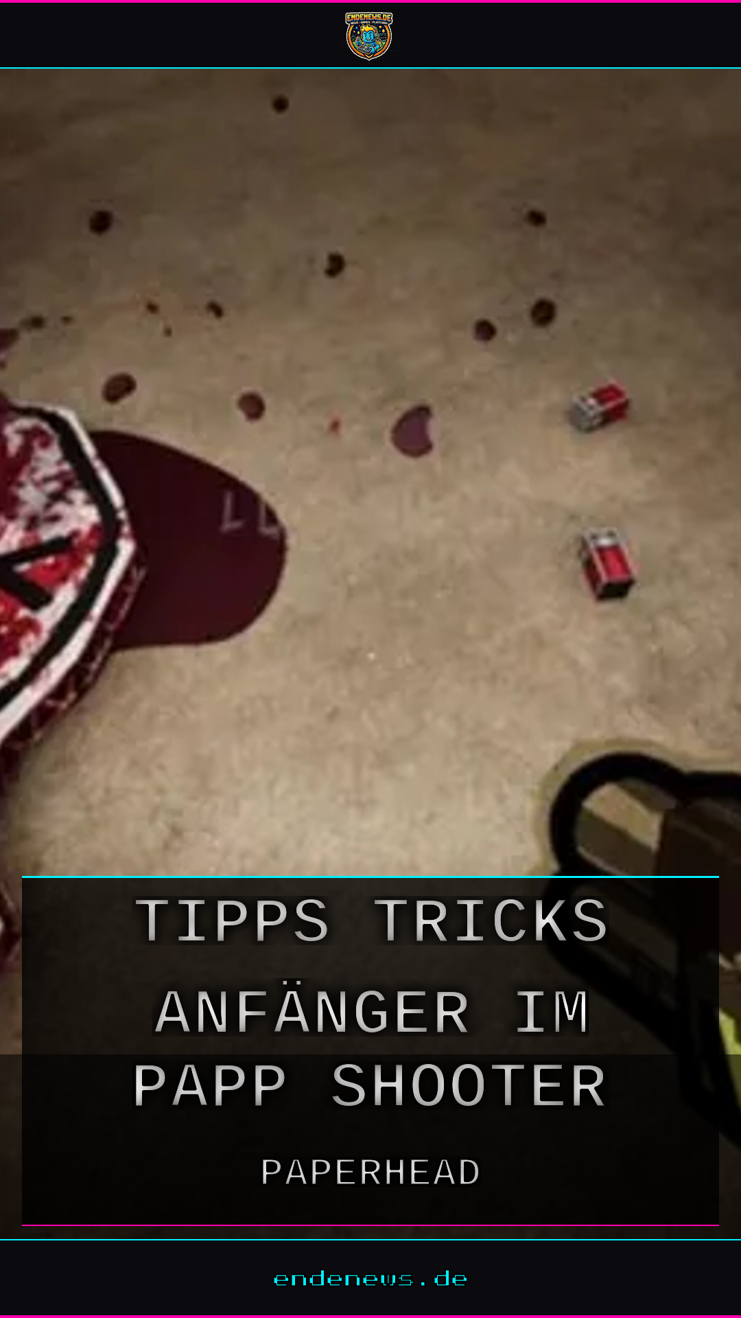 Paperhead Guide: Tipps und Tricks für Anfänger im Papp-Shooter