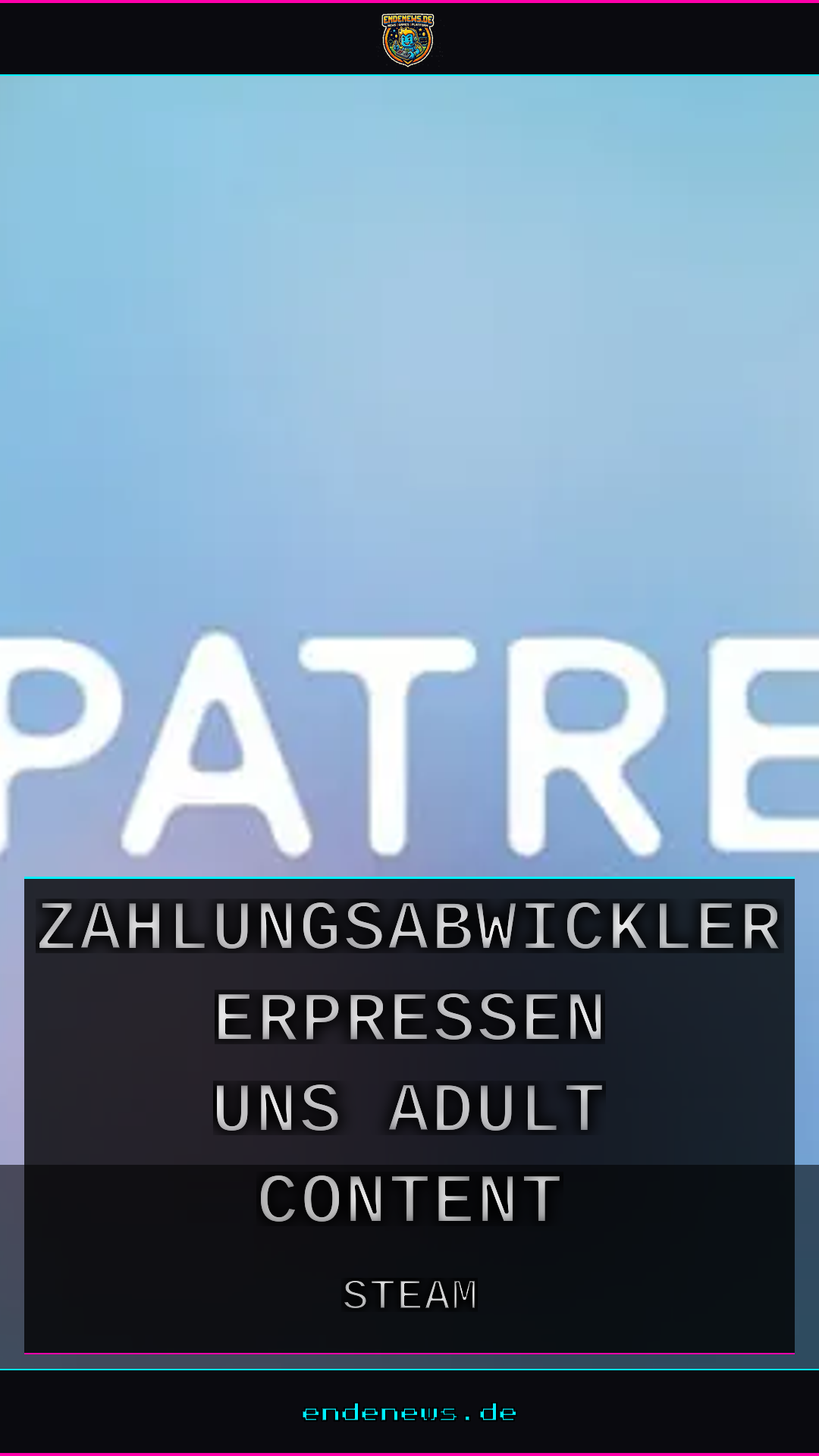 Patreon-CEO: Zahlungsabwickler erpressen uns bei Adult Content, und das trifft auch Steam-Spiele
