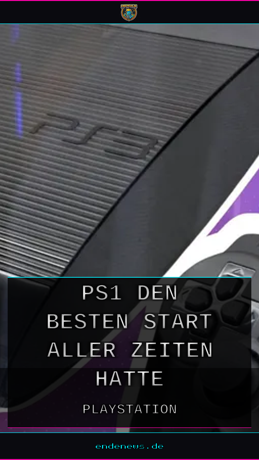 PlayStation-Launch-Ranking: Warum die PS1 den besten Start aller Zeiten hatte