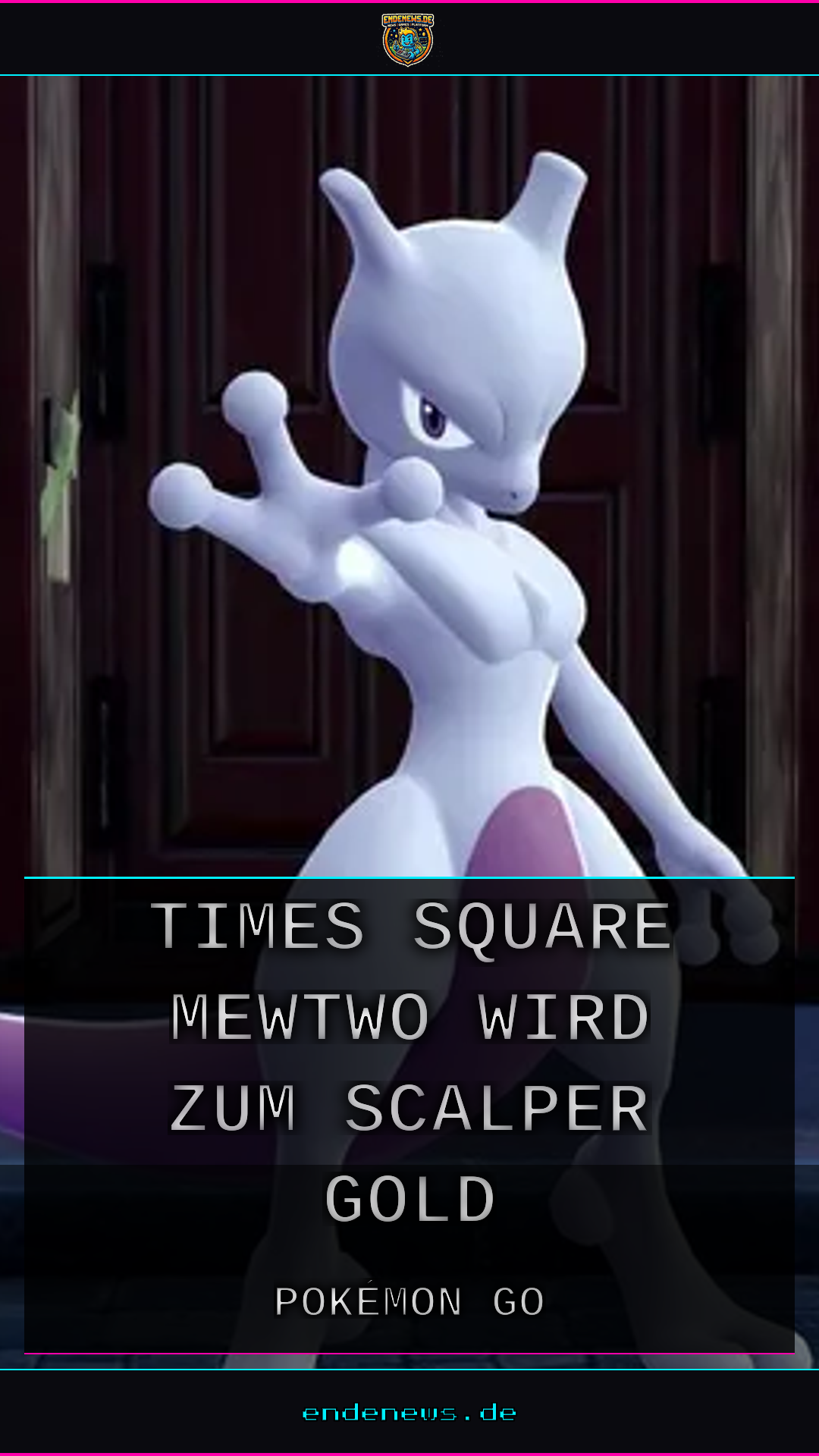 Pokémon Go: Times Square Mewtwo wird zum Scalper-Gold, Fünfstellige Preise auf eBay