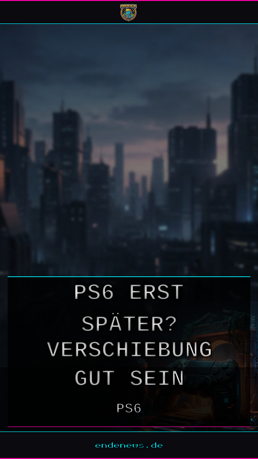 PS6 erst später? Warum eine Verschiebung gut sein könnte