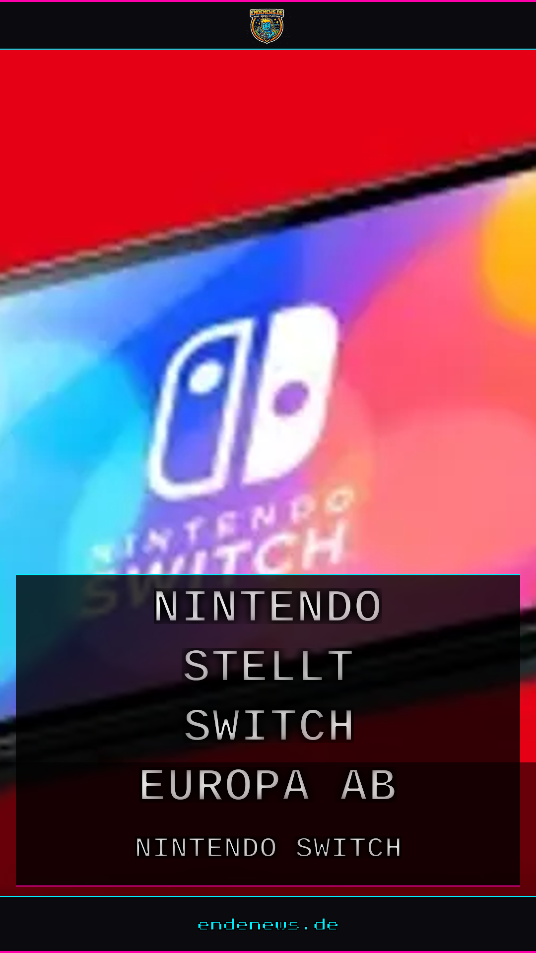 Ära endet: Nintendo stellt Switch in Europa ein, ab Februar 2027 nicht mehr lieferbar