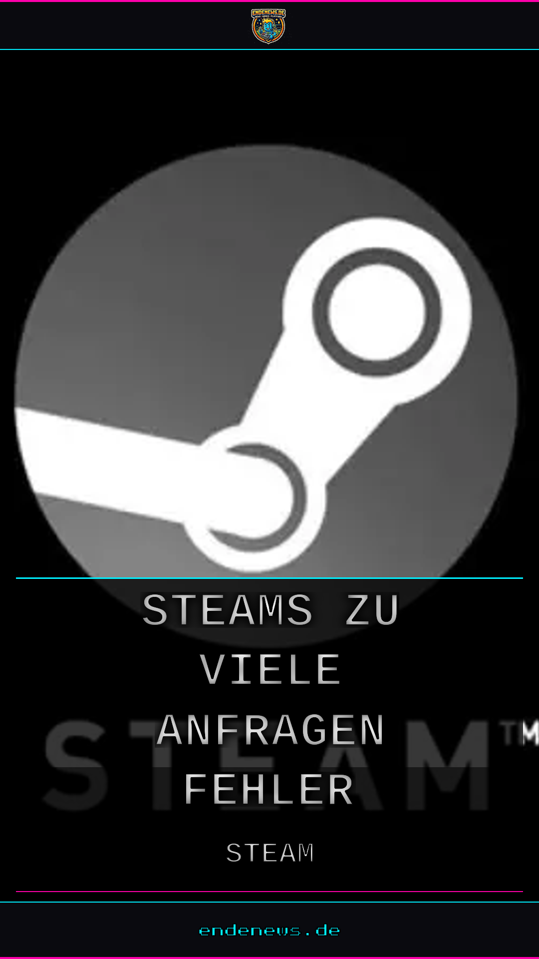 Steams 'Zu viele Anfragen'-Fehler, kurzzeitiger Schock, schnelle Entwarnung