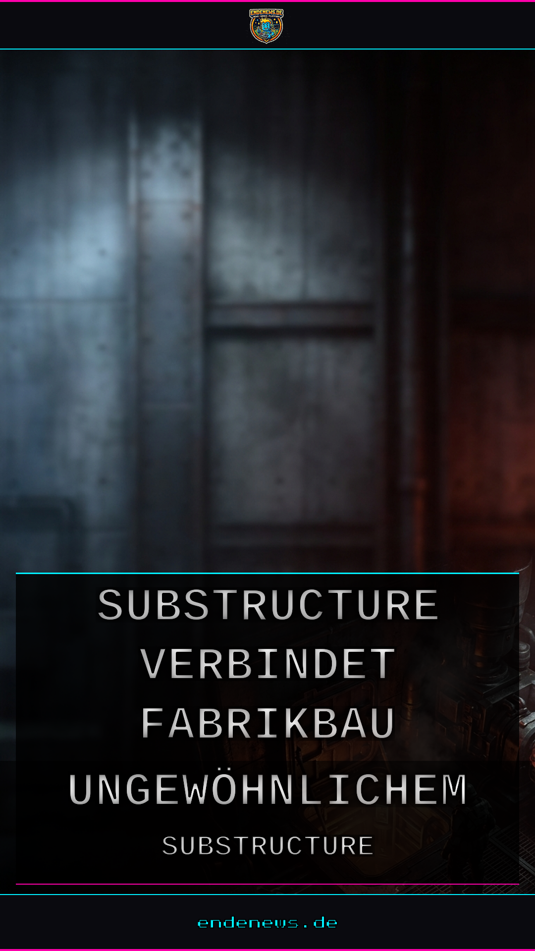 Substructure verbindet Fabrikbau mit ungewöhnlichem Tiefgang
