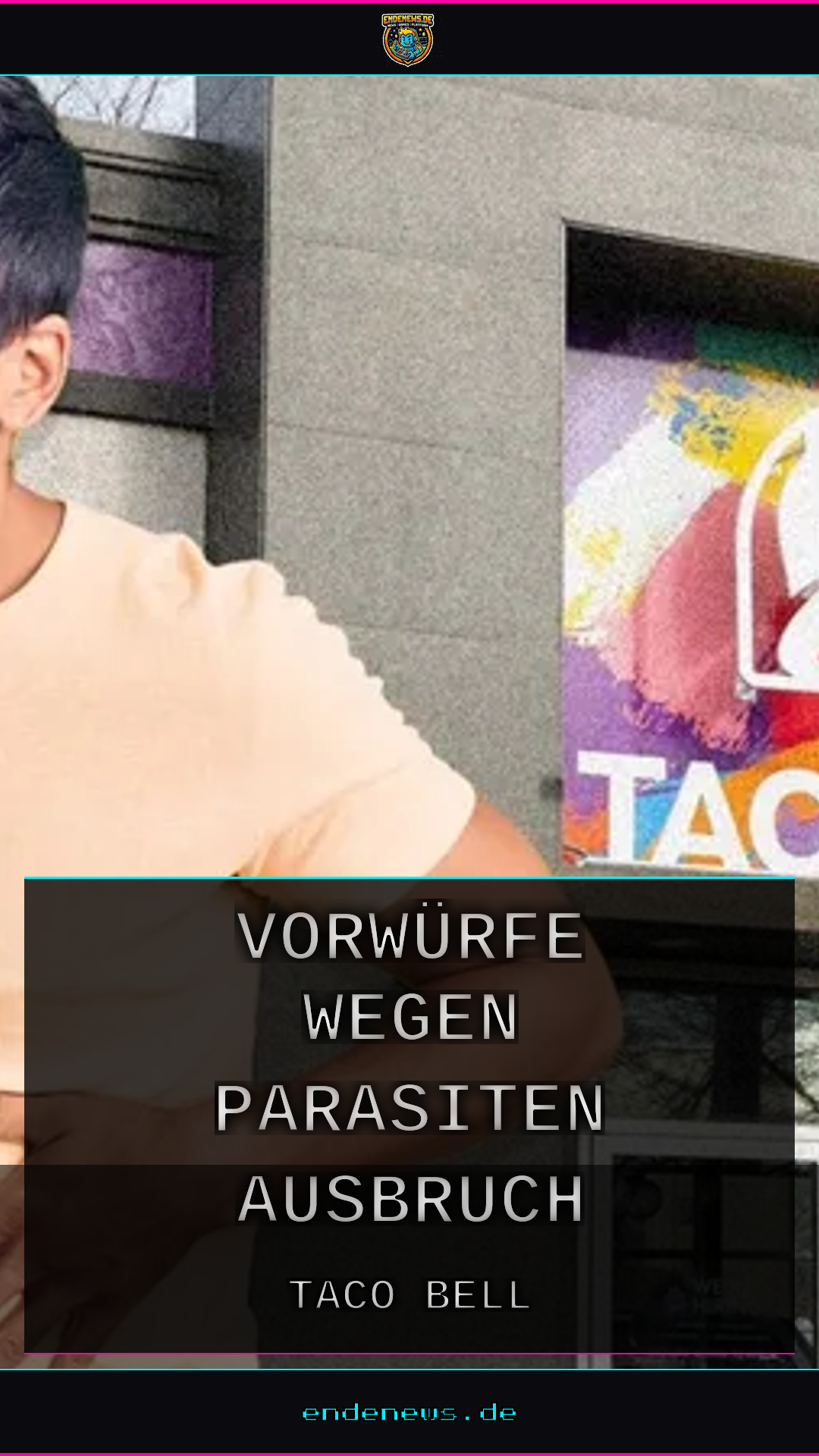 Taco Bell unter Beschuss: Vorwürfe wegen Parasiten-Ausbruch