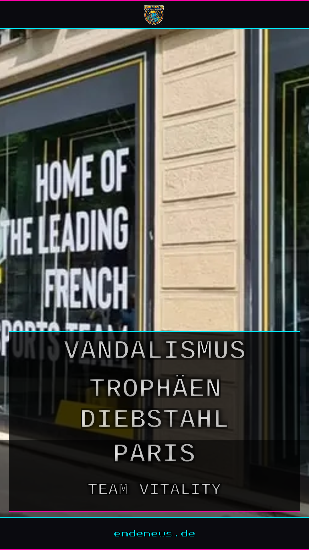 Team Vitality: Vandalismus und Trophäen-Diebstahl in Paris