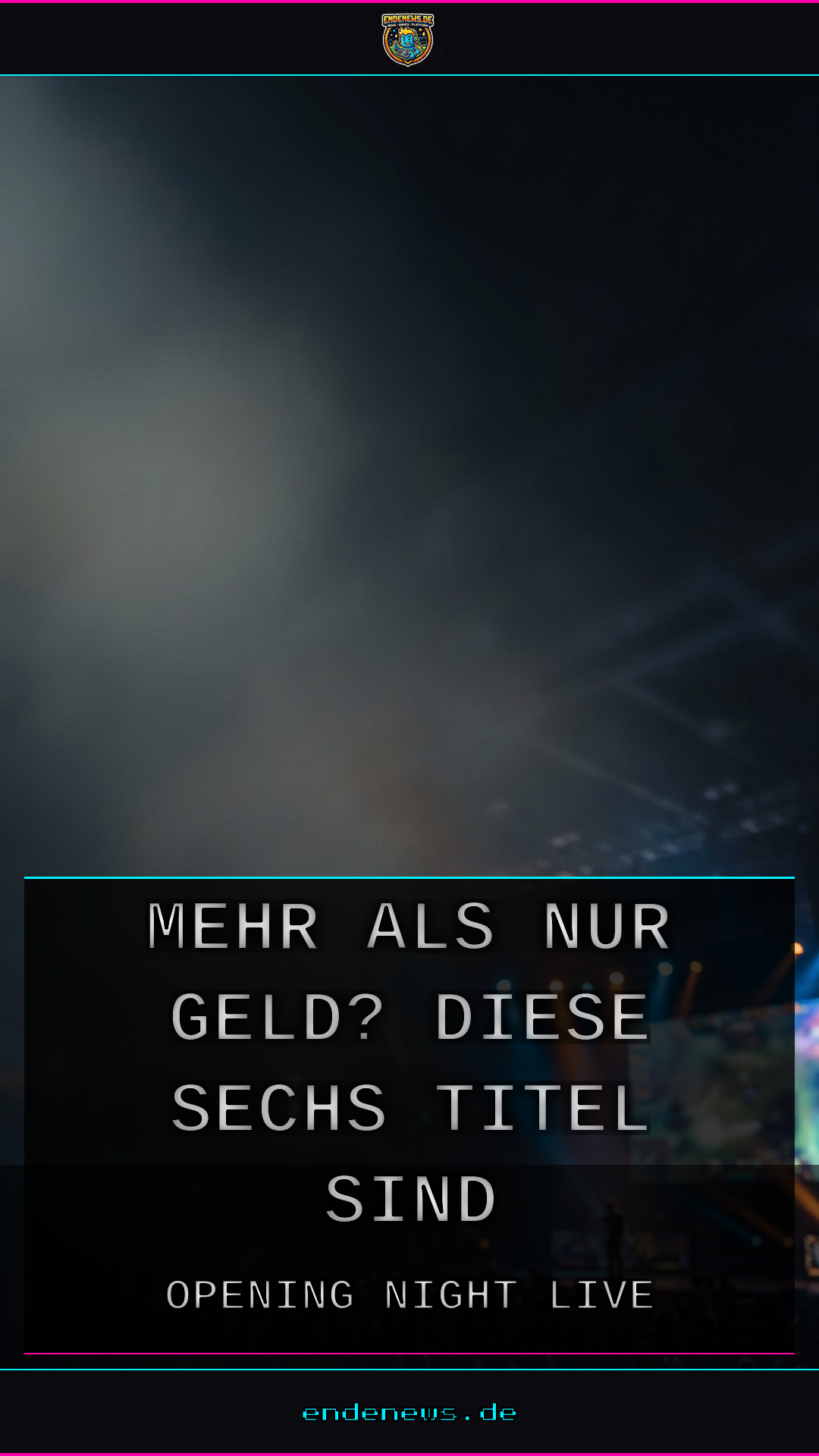 Trailer-Auswahl für Opening Night Live: Mehr als nur Geld? Diese sechs Titel sind bestätigt
