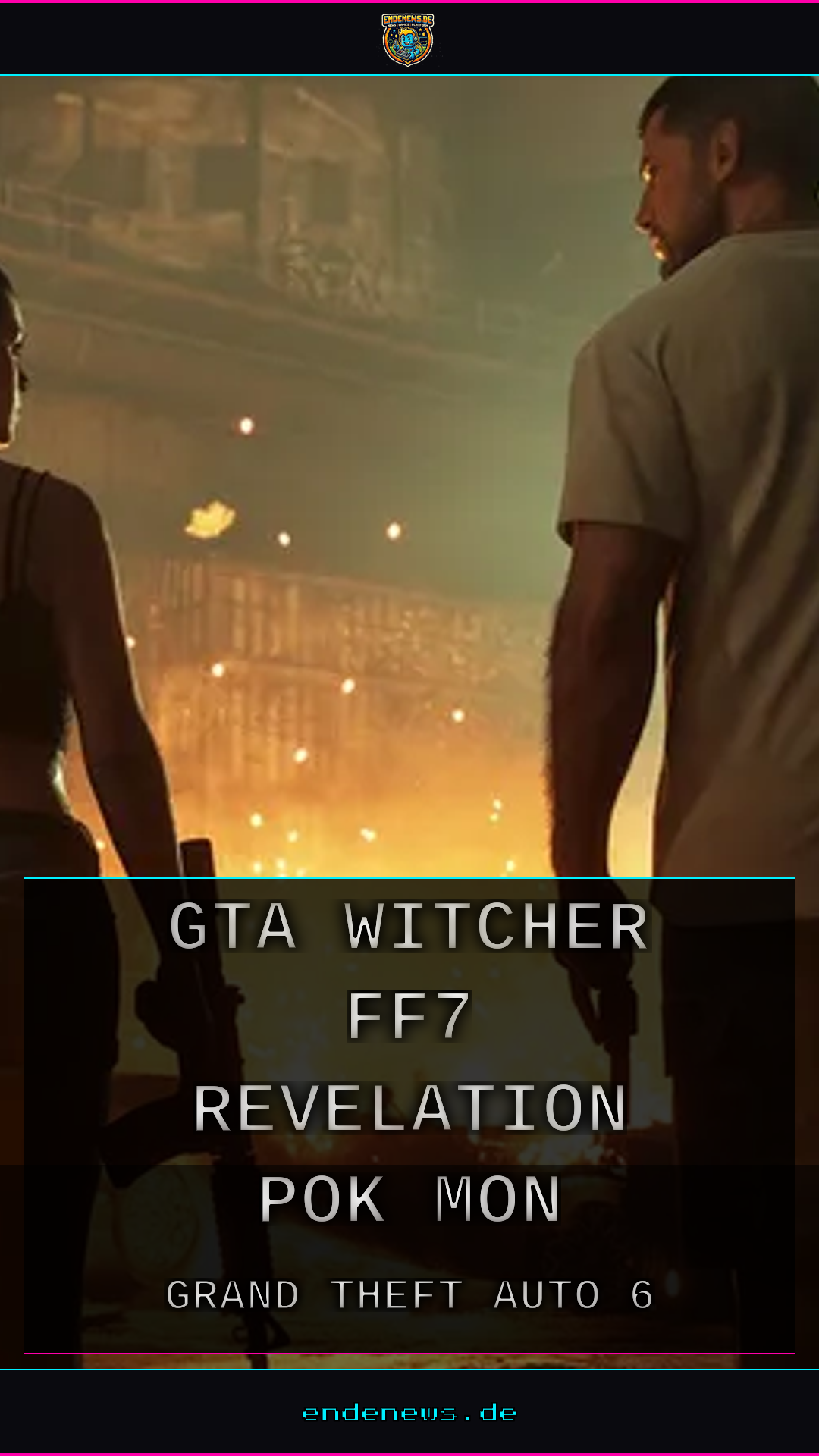 Trailer-Schlacht der Woche: GTA 6, Witcher 3, FF7 Revelation und Pokémon sorgen für Futter