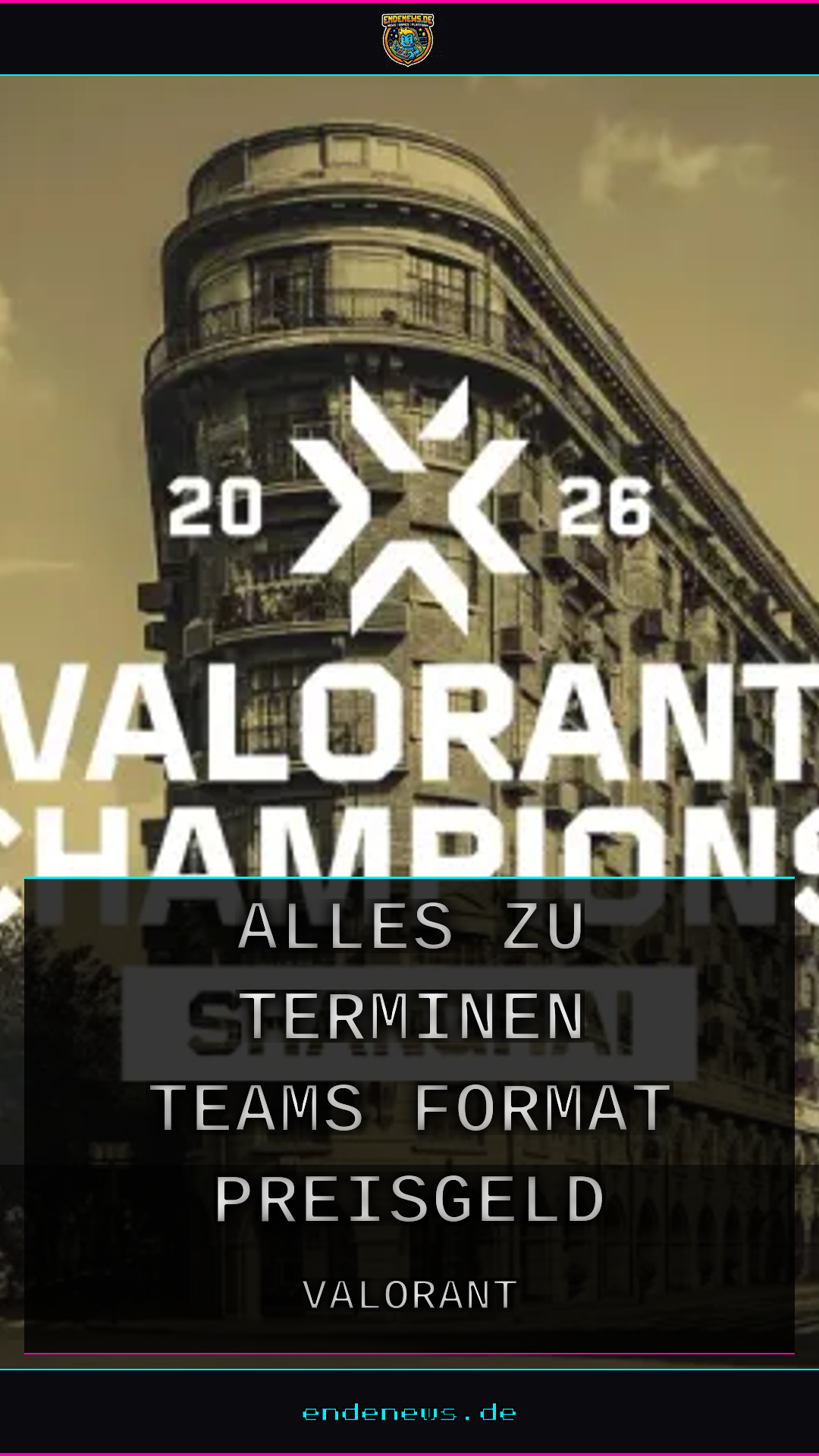 VCT Champions 2026 Shanghai: Alles zu Terminen, Teams, Format und Preisgeld
