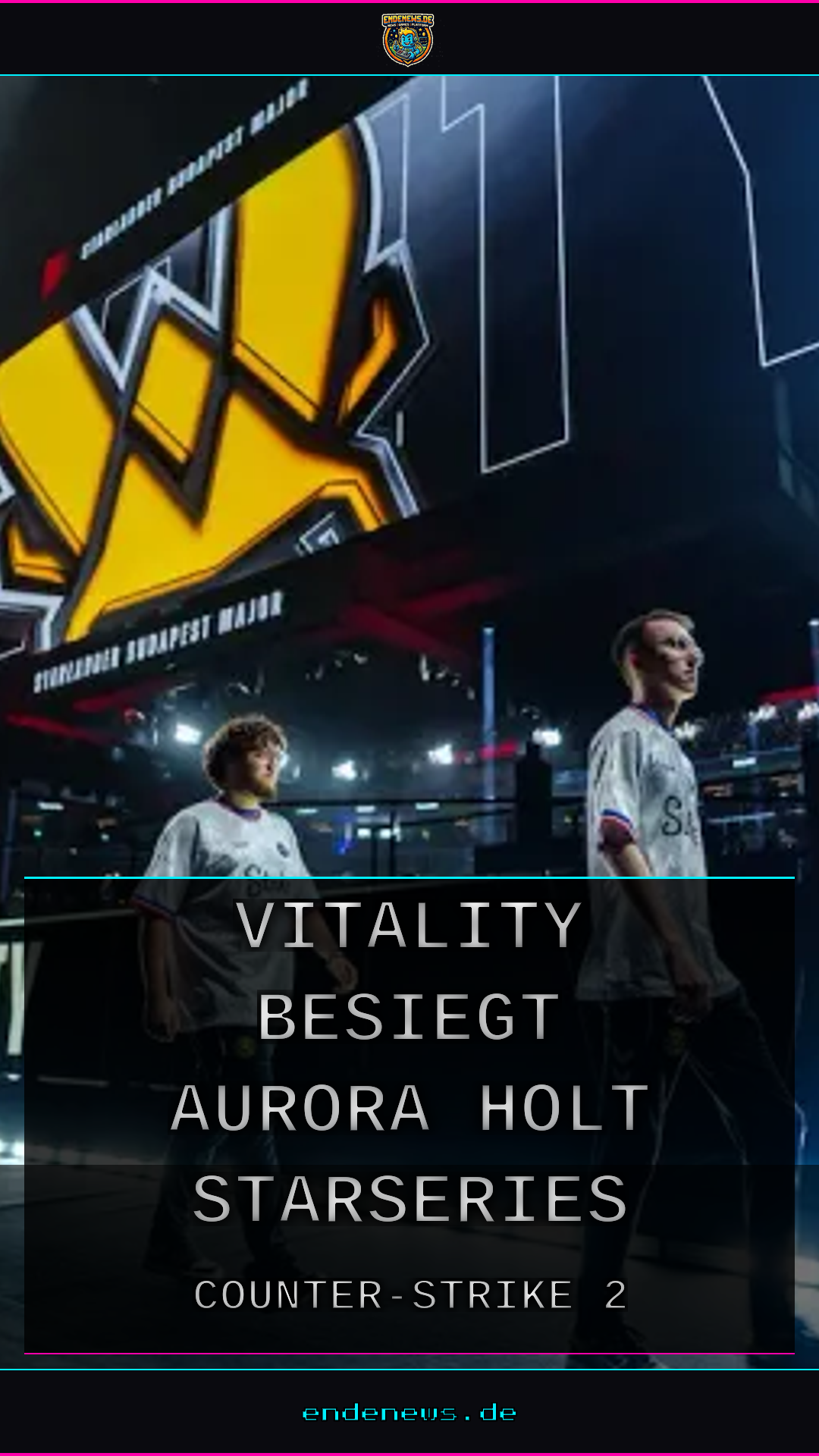 Vitality besiegt Aurora und holt StarSeries Fall 2026