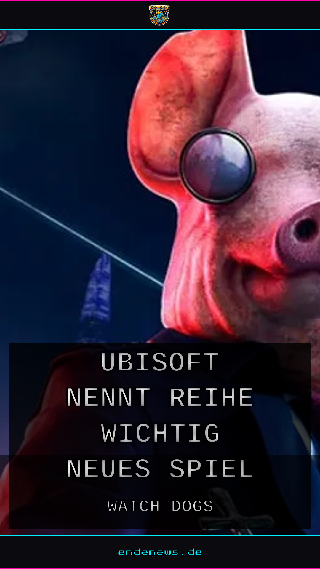 Watch Dogs: Ubisoft nennt Reihe wichtig, neues Spiel fehlt