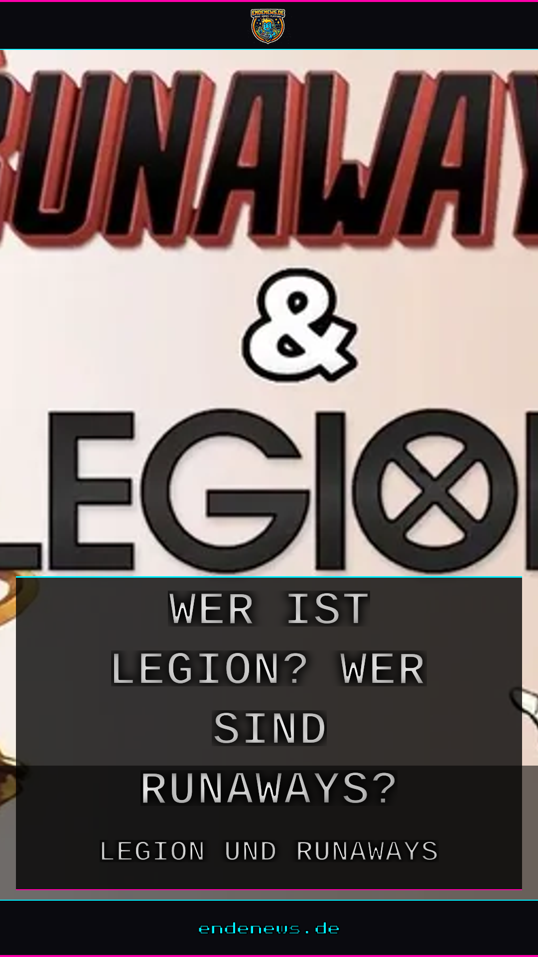 Wer ist Legion? Wer sind die Runaways?