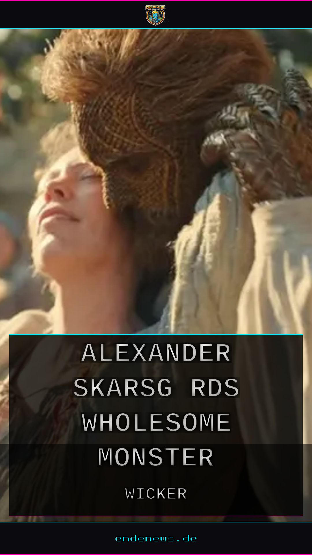 Wicker: Alexander Skarsgårds wholesome Monster-Romanze, die Nosferatu-Alternative
