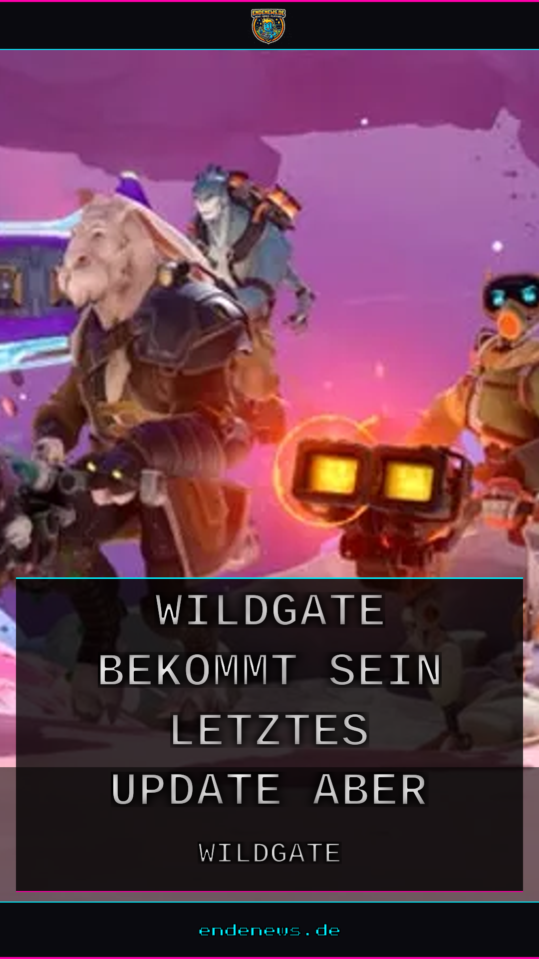 Wildgate bekommt sein letztes Update, aber das Spiel stirbt nicht