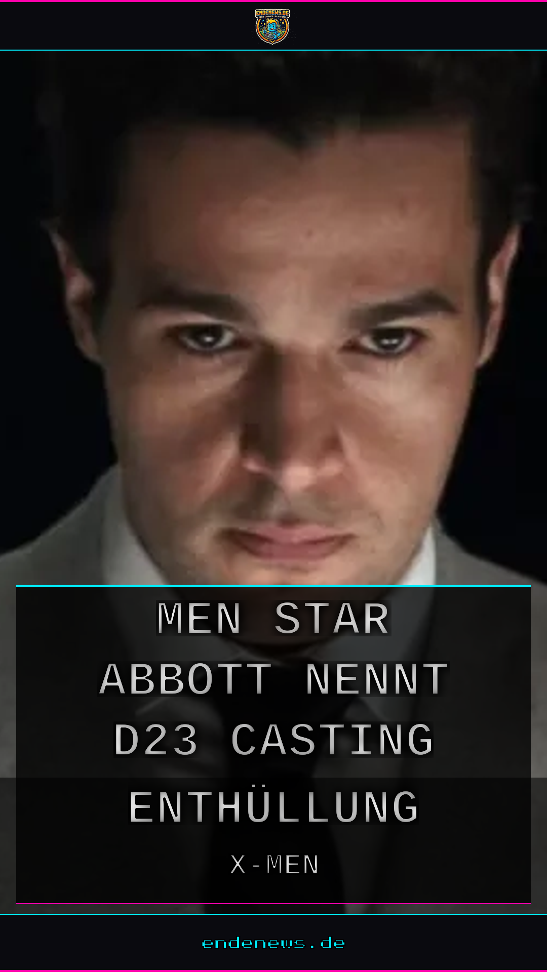 X-Men-Star Abbott nennt D23-Casting-Enthüllung einen Albtraum
