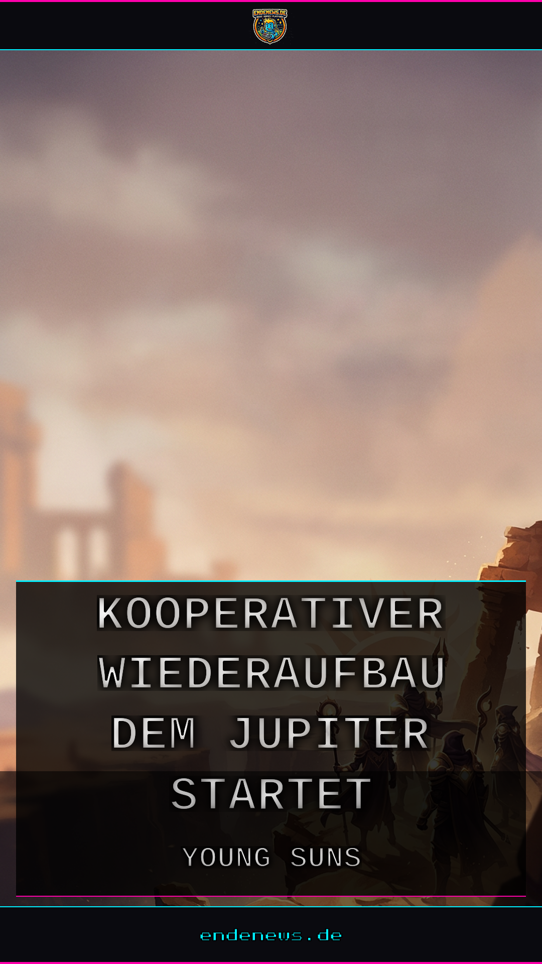 Young Suns verlässt Game Preview: Kooperativer Wiederaufbau auf dem Jupiter startet in die Vollversion